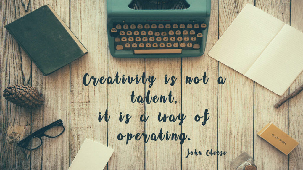 Creativity is not a talent, it is a way of operating - motivational wallpapers