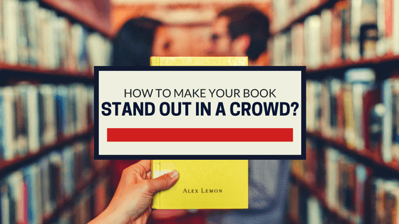 how to make your book stand out in a crowd